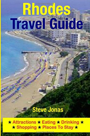 Rhodes Travel Guide: Attractions, Eating, Drinking, Shopping & Places To Stay