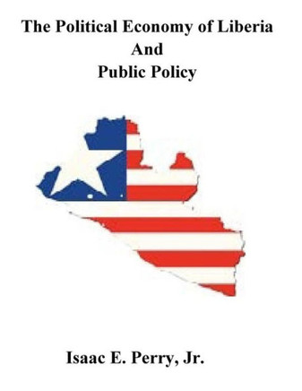 The Political Economy Of Liberia And Public Policy