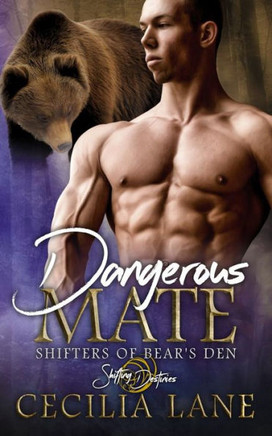 Dangerous Mate (Shifters of Bear's Den)