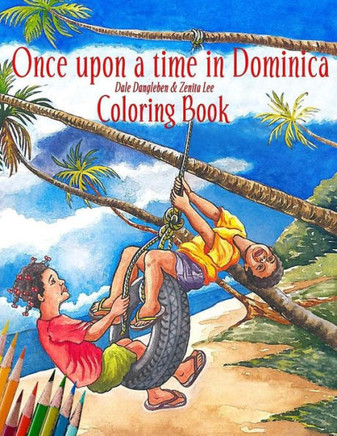 Once Upon A Time In Dominica - Coloring Book : Growing Up In The Caribbean