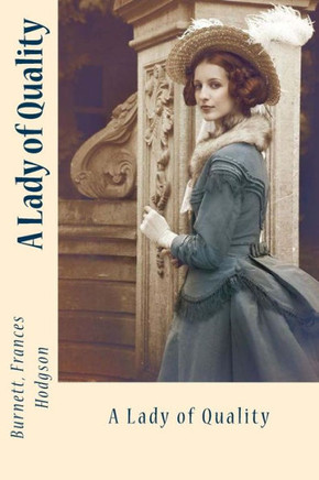 A Lady Of Quality - 9781545216002