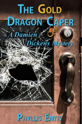 The Gold Dragon Caper : A Damien Dickens Mystery