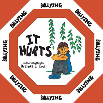 Bullying: It Hurts