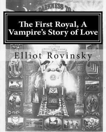 The First Royal, A Vampire'S Story Of Love