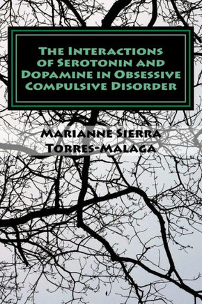 The Interactions Of Serotonin And Dopamine In Obsessive Compulsive Disorder