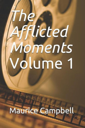 The Afflicted Moments: Volume 1