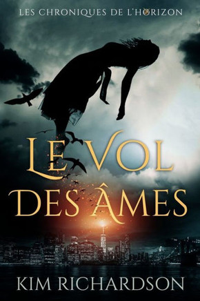 Le Vol des Ames (Les Chroniques de l?Horizon) (French Edition)