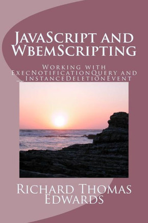 JavaScript and WbemScripting: Working with ExecNotificationQuery and __InstanceDeletionEvent