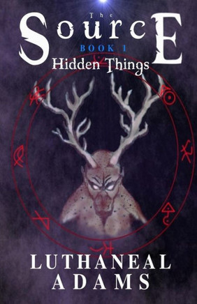 The Source : Hidden Things