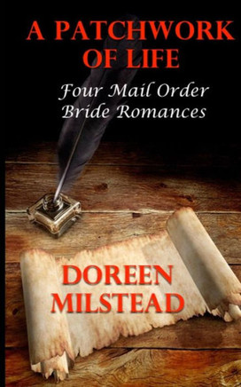 A Patchwork Of Life: Four Mail Order Bride Romances