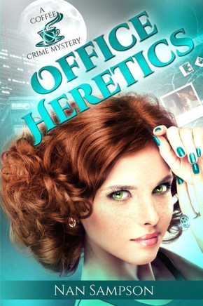 Office Heretics (A Coffee & Crime Mystery) (Volume 2)