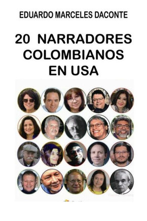 20 Narradores Colombianos en USA: Literatura Colombiana en la Diaspora (Spanish Edition)
