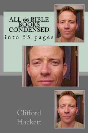 All 66 Bible Books Condensed: Into 55 Pages