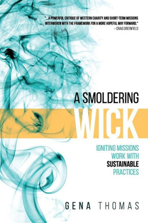 A Smoldering Wick: Igniting Missions Work With Sustainable Practices