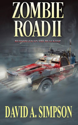 Zombie Road Ii : Bloodbath On The Blacktop