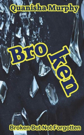 Broken: "But Not Forgotten"