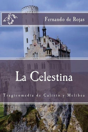 La Celestina: Tragicomedia De Calisto Y Melibea (Spanish Edition) - 9781537653945