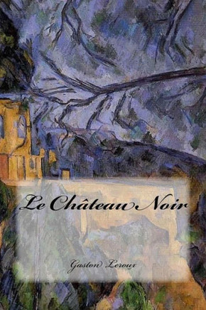 Le Ch?eau Noir (French Edition) - 9781539900627
