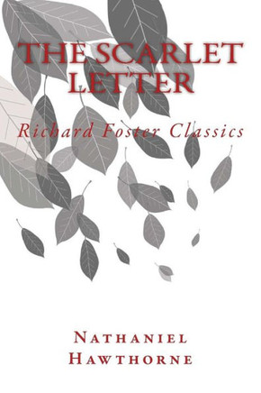 The Scarlet Letter (Richard Foster Classics) - 9781530354016