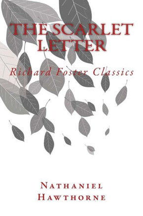 The Scarlet Letter (Richard Foster Classics) - 9781523962235