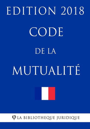 Code de la mutualit? Edition 2018 (French Edition)
