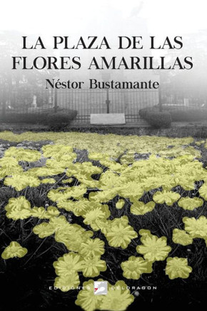 La plaza de las flores amarillas (Spanish Edition)