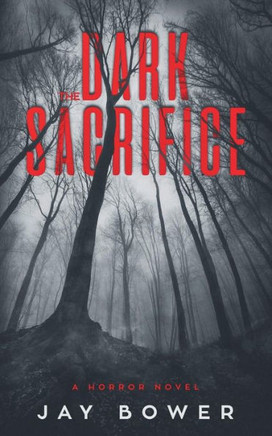 The Dark Sacrifice : A Horror Novel
