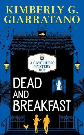 Dead And Breakfast (A Cayo Hueso Mystery)