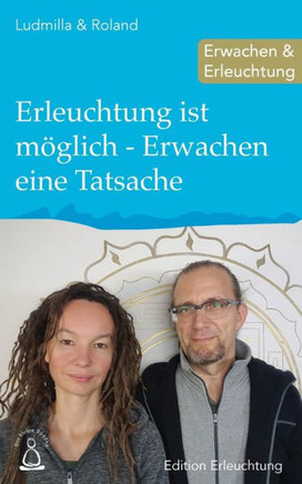 Erleuchtung ist m?lich - Erwachen eine Tatsache: Erwachen & Erleuchtung (Edition Erleuchtung) (German Edition)