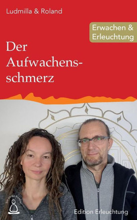Der Aufwachensschmerz: Erwachen & Erleuchtung (Edition Erleuchtung) (German Edition)