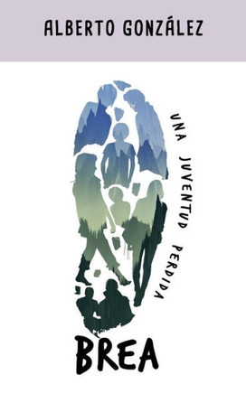 Brea: Una Juventud Perdida (Spanish Edition)