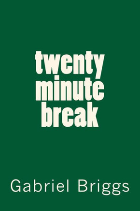 Twenty Minute Break