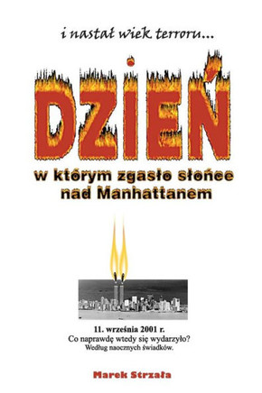 Dzien W Ktorem Zgaslo Slonce Nad Manhattanem (Polish Edition)