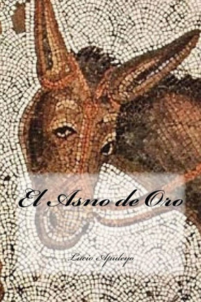 El Asno De Oro (Spanish Edition) - 9781536987140