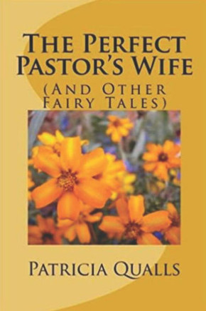 The Perfect Pastor'S Wife (And Other Fairy Tales)