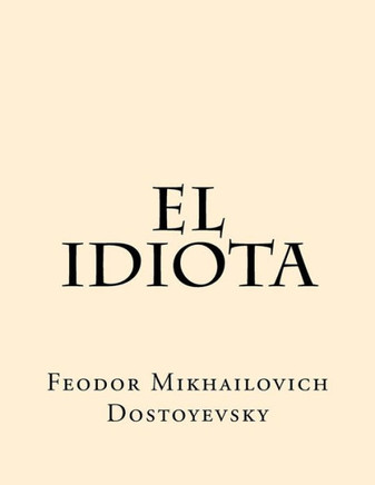 El Idiota (Spanish Edition) - 9781539792017