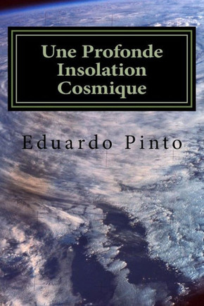 Une Profonde Insolation Cosmique : Essai De Eduardo Alexandre Pinto