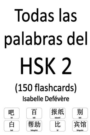 Todas Las Palabras Del Hsk 2 : 150 Flashcards