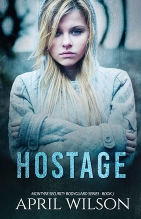 Hostage: McIntyre Security Bodyguard Series - Book 7
