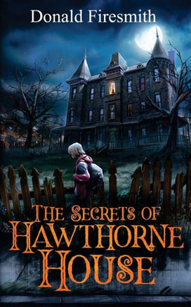 The Secrets Of Hawthorne House - 9781726283151