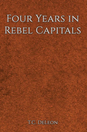 Four Years In Rebel Capitals - 9781537012797
