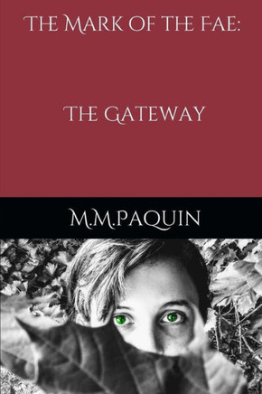 The Mark Of The Fae : The Gateway: Book One