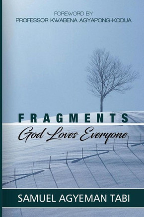 Fragments: God Loves Everyone: Reflections On The Love, Teachings, And Commission Of Christ
