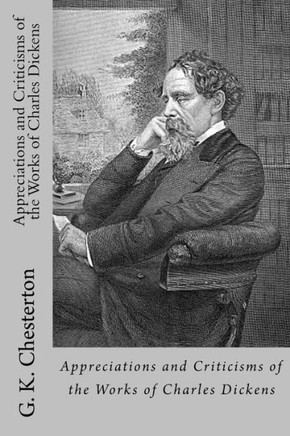 Appreciations And Criticisms Of The Works Of Charles Dickens - 9781537017938
