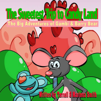 The Sweetest Trip To Candy Land: The Big Adventures Of Gambi & Barry Bear
