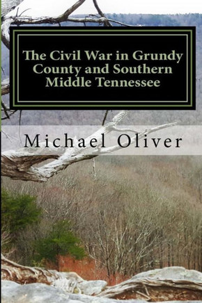 The Civil War In Grundy County And Southern Middle Tennessee