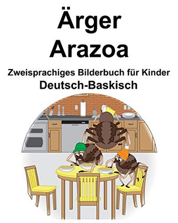 Deutsch-Baskisch Ärger/Arazoa Zweisprachiges Bilderbuch Für Kinder (German Edition)