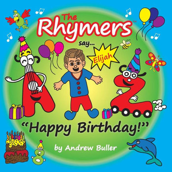 The Rhymers Say...Happy Birthday! : Elijah