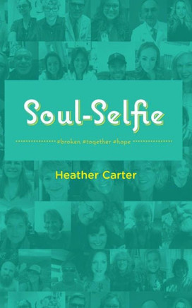 Soul-Selfie: #Broken #Together #Hope