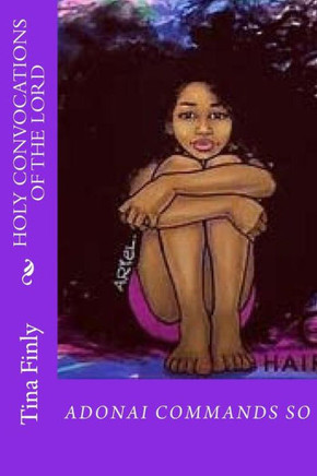 Holy Convocations Of The Lord: Adonai Commands So (Child Of Most High God)